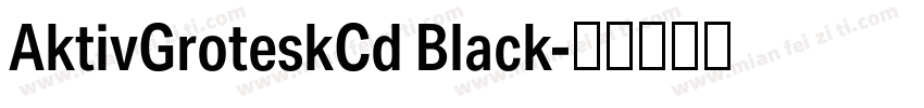 AktivGroteskCd Black字体转换